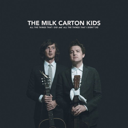 The Milk Carton Kids: All The Things That I Did And All The Things That I Didn't Do ( VINYL )