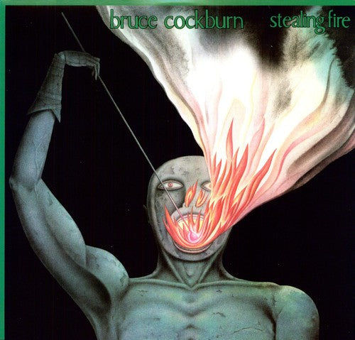Bruce Cockburn: Stealing Fire ( VINYL )