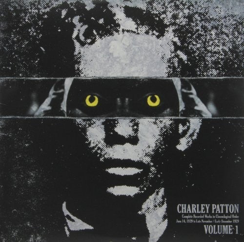 Charley Patton: Complete Recorded Works In Chronological Order, Vol. 1 ( VINYL )