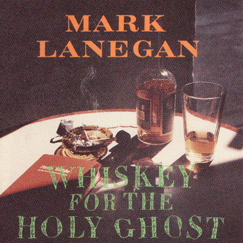 Mark Lanegan: Whiskey For The Holy Ghost - VINYL LP