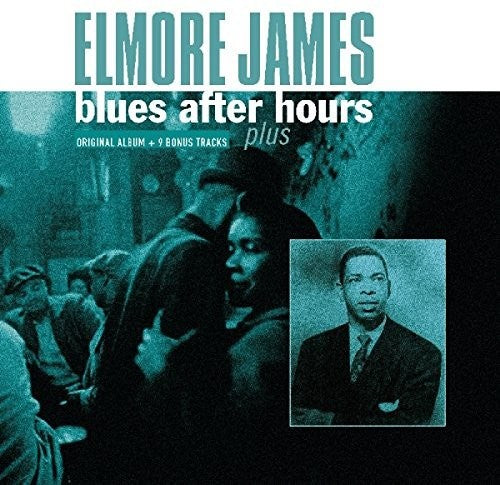 Elmore James: Blues After Hours Plus + 9 Bonus Tracks - VINYL LP