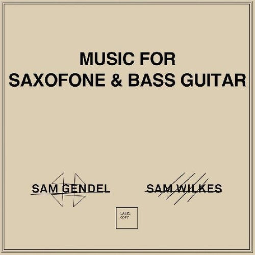 Gendel, Sam / Wilkes, Sam: Music For Saxofone & Bass Guitar ( VINYL )