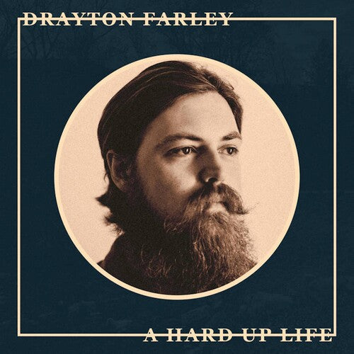 Drayton Farley: A Hard Up Life ( VINYL )
