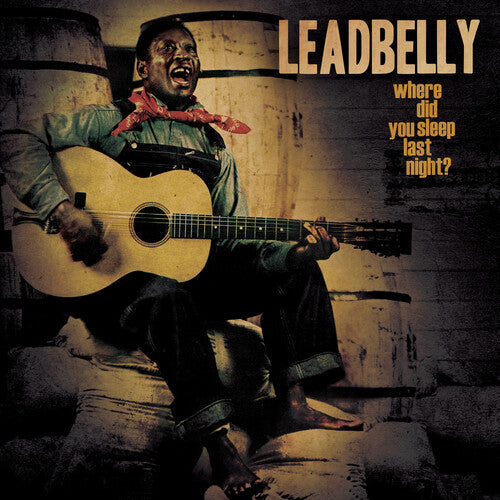 Leadbelly: Where Did You Sleep Last Night? ( VINYL )